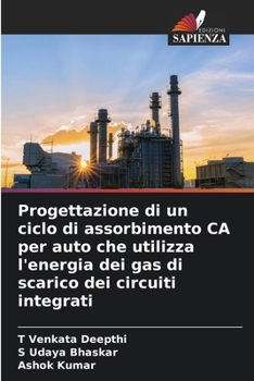 Paperback Progettazione di un ciclo di assorbimento CA per auto che utilizza l'energia dei gas di scarico dei circuiti integrati [Italian] Book