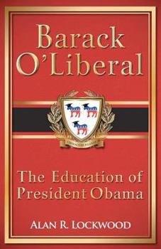 Paperback Barack O'Liberal: The Education of President Obama Book