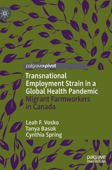 Hardcover Transnational Employment Strain in a Global Health Pandemic: Migrant Farmworkers in Canada Book