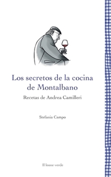 Los secretos de la cocina de Montalbano: Recetas de Andrea Camilleri (Leggere è un gusto)