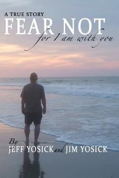 Paperback A True Story Fear Not For I Am With You Book