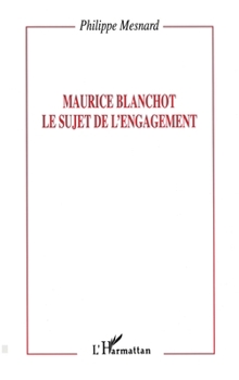 Paperback Maurice Blanchot: le sujet de l'engagement [French] Book