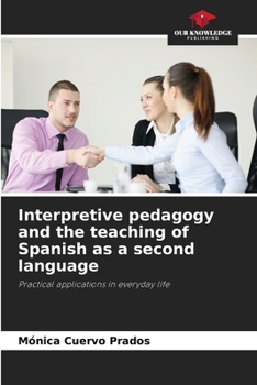 Paperback Interpretive pedagogy and the teaching of Spanish as a second language Book