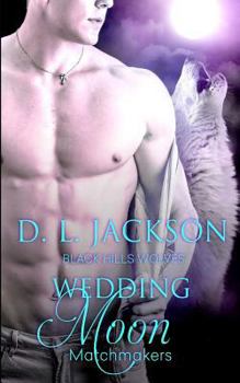 Wedding Moon - Book #52 of the Black Hills Wolves