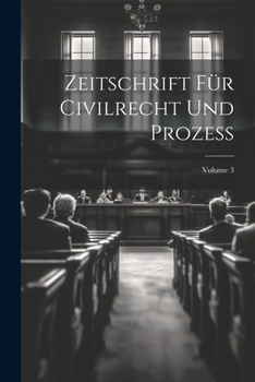 Paperback Zeitschrift Für Civilrecht Und Prozess; Volume 3 [Latin] Book