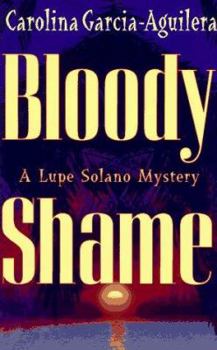 Bloody Shame (Lupo Solano, Book 2) - Book #2 of the Lupe Solano