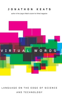 Hardcover Virtual Words: Language on the Edge of Science and Technology Book