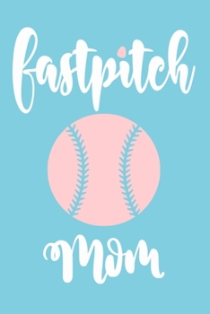 Paperback Fastpitch Mom: Blank Lined Notebook Journal: Baseball Mom Mothers Mommy Gifts Journal 6x9 - 110 Blank Pages - Plain White Paper - Sof Book