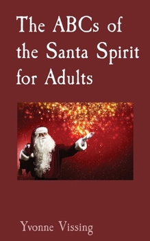 Paperback The ABCs of the Santa Spirit for Adults Book