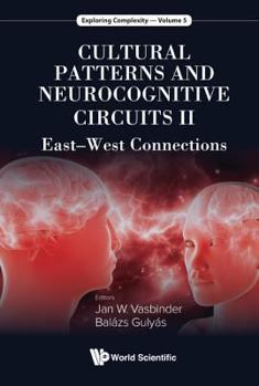Hardcover Cultural Patterns and Neurocognitive Circuits II: East-West Connections Book