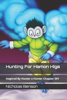 Paperback Hunting For Hamon Higa: Inspired By Hunter x Hunter Chapter 391 [Large Print] Book