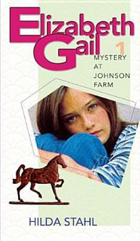 Mystery at Johnson Farm - Book #1 of the Elizabeth Gail Wind Rider