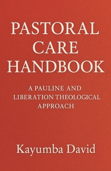 Pastoral Care Handbook A Pauline and Liberation Theological Approach