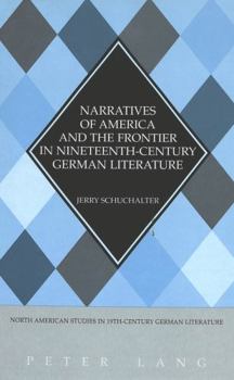 Hardcover Narratives of America and the Frontier in Nineteenth-Century German Literature Book