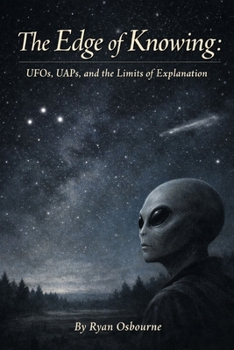 Paperback The Edge of Knowing: UFOs, UAPs, and the Limits of Explanation. Book