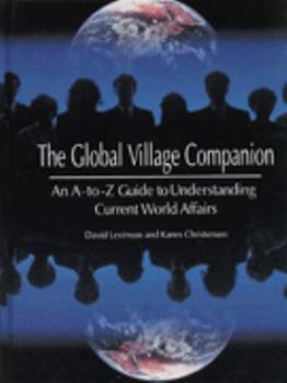 Hardcover Global Village Companion: An A-To-Z Guide to Understanding Current World Affairs Book