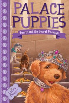 Sunny and the Secret Passage - Book #4 of the Palace Puppies