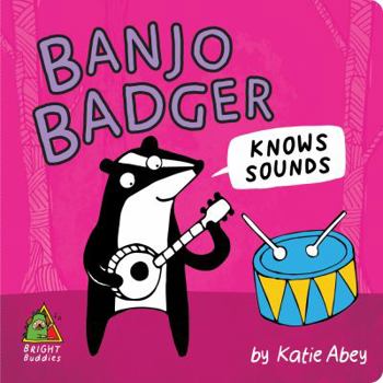 Board book Bright Buddies: Banjo Badger Knows Sounds Book