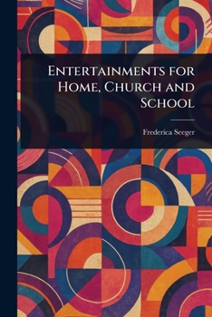 Paperback Entertainments for Home, Church and School Book