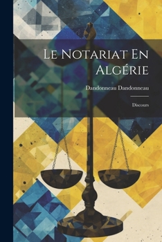 Paperback Le Notariat En Algérie: Discours [French] Book