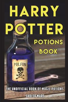 Paperback Harry Potter Potions Book: The Unofficial Book of Magic Potions Book