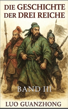 Die Geschichte der Drei Reiche: Band 3: Der Krieg um die Vorherrschaft (German Edition)