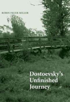 Hardcover Dostoevsky's Unfinished Journey Book