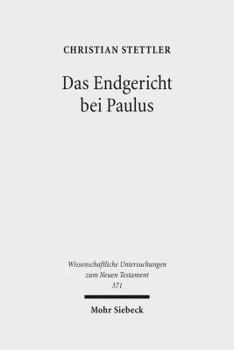 Hardcover Das Endgericht Bei Paulus: Framesemantische Und Exegetische Studien Zur Paulinischen Eschatologie Und Soterologie [German] Book