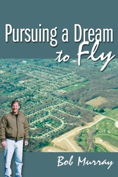 Paperback Pursuing a Dream to Fly Book