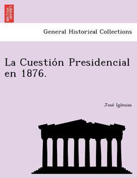 Paperback La Cuestio N Presidencial En 1876. Book