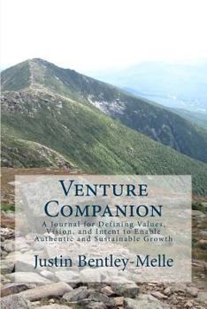Diary Venture Companion: A Journal for Defining Values, Vision, and Intent to Enable Authentic and Sustainable Growth Book