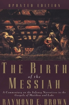 The Birth of the Messiah: A Commentary on the Infancy Narratives in Matthew and Luke - Book  of the Anchor Yale Bible Reference Library