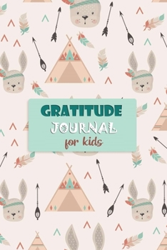 Paperback Gratitude Journal for Kids: The 5 Minute Gratitude Notebook - Gratitude Book to Help Children to Practice Gratitude and Mindfulness Every Day Book