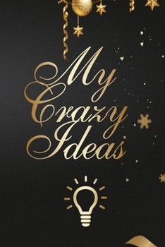 Paperback My Crazy Ideas: Gift idea for office co workers - 100 ruled pages - 6 x 9 Book