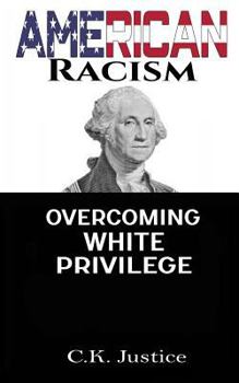 Paperback American Racism: Over-Coming White Privilege Book