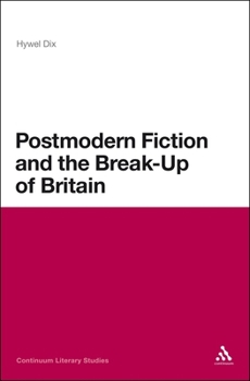 Hardcover Postmodern Fiction and the Break-Up of Britain Book