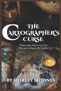 THE CARTOGRAPHER’S CURSE: Some maps lead to treasure. This one reshapes the world.