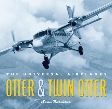 Paperback Otter and Twin Otter: The Universal Airplanes Book