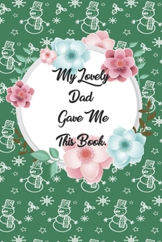 Paperback My Lovely Dad Gave me this Book: Lined Journal, 120 Pages, 6 x 9, Soft Cover, Matte Finish Book