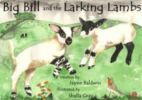 Paperback Big Bill and the Larking Lambs: A Tale from Benyellary Farm Book