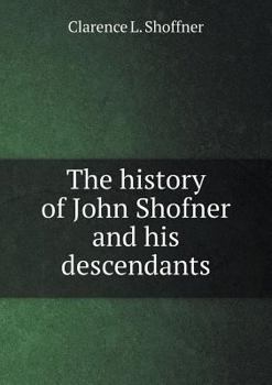 Paperback The history of John Shofner and his descendants Book