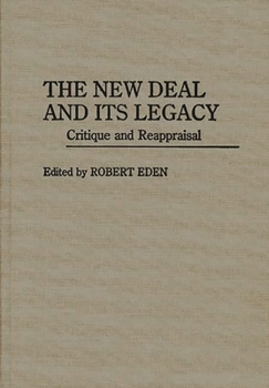 Hardcover The New Deal and Its Legacy: Critique and Reappraisal Book