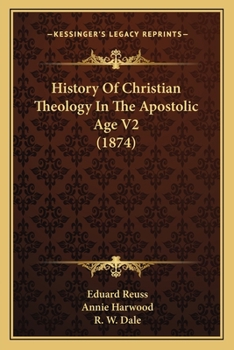 Paperback History Of Christian Theology In The Apostolic Age V2 (1874) Book