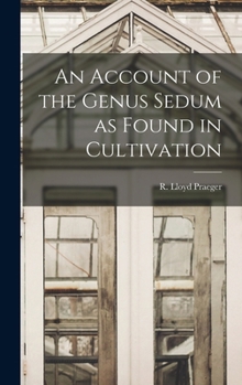Hardcover An Account of the Genus Sedum as Found in Cultivation Book