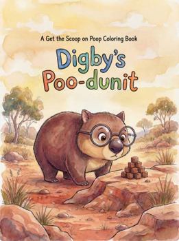 Paperback Digby's Poo-dunit Coloring Book: A Get the Scoop on Poop Coloring Book