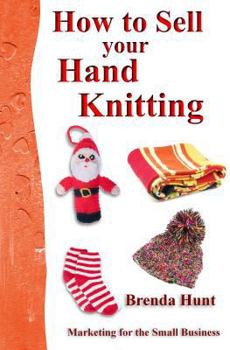 Paperback How to Sell Your Hand Knitting Book