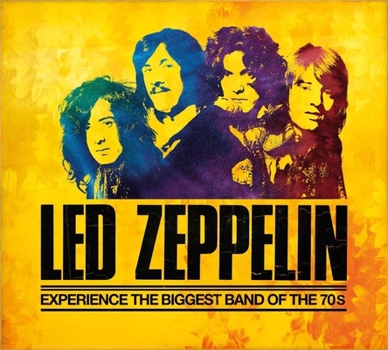 Hardcover Led Zeppelin: The Story of the Biggest Band of the 70s Book