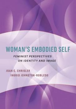 Hardcover Woman's Embodied Self: Feminist Perspectives on Identity and Image Book