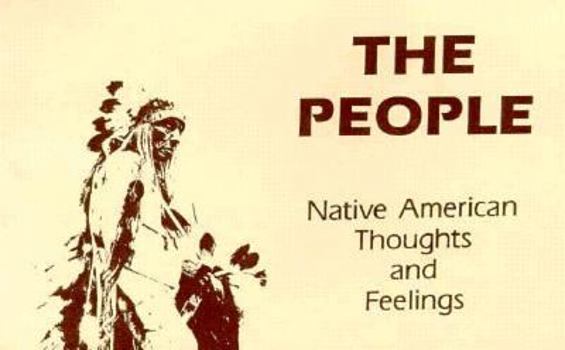 Paperback The People: Native American Thoughts and Feelings Book