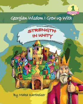 Paperback Georgian Wisdom I Grew Up With: Strength in Unity Book